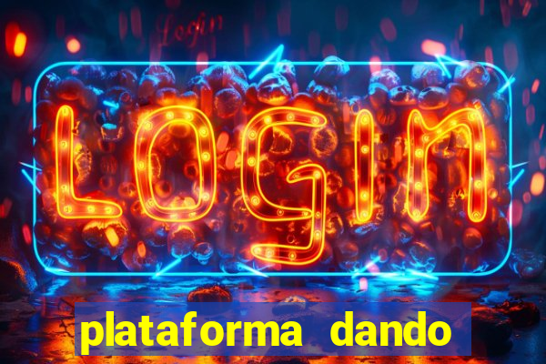 plataforma dando dinheiro no cadastro