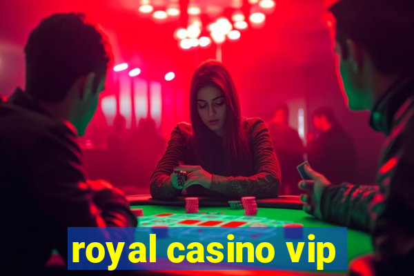 royal casino vip