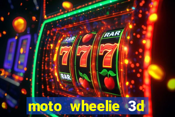 moto wheelie 3d dinheiro infinito 2024