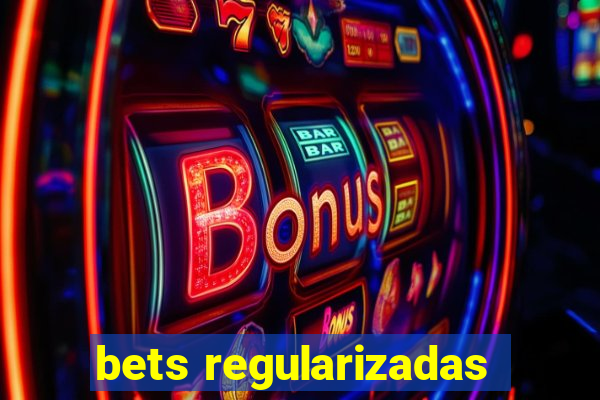 bets regularizadas