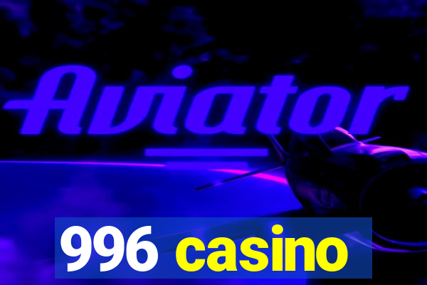 996 casino