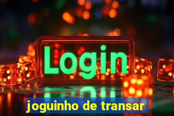 joguinho de transar