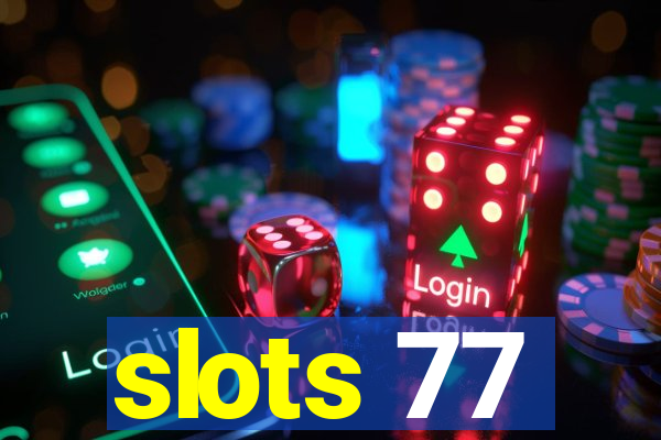 slots 77