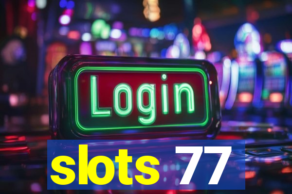 slots 77