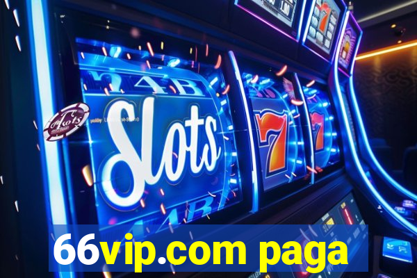 66vip.com paga