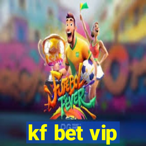 kf bet vip