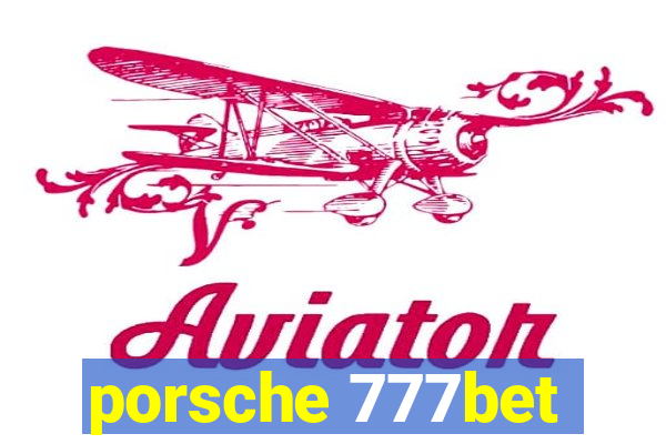 porsche 777bet