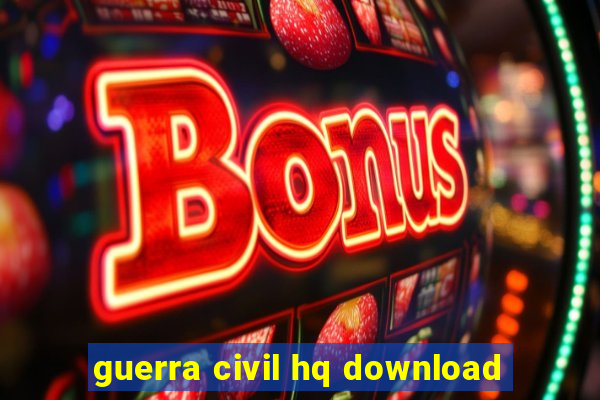 guerra civil hq download