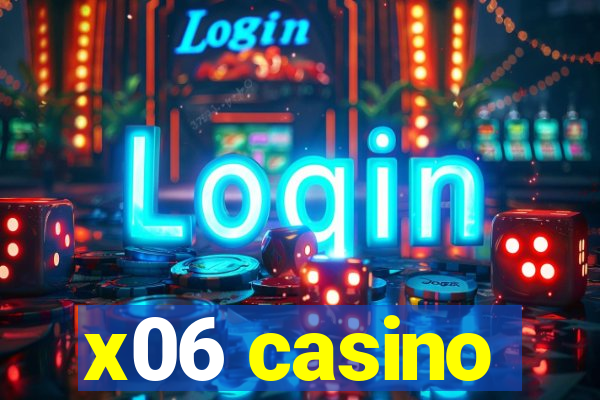 x06 casino