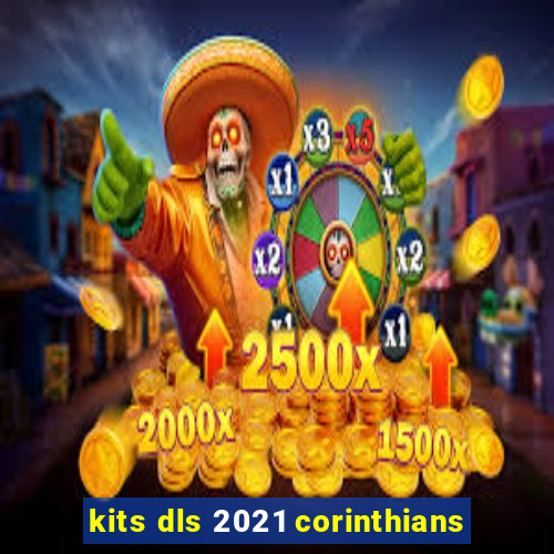 kits dls 2021 corinthians