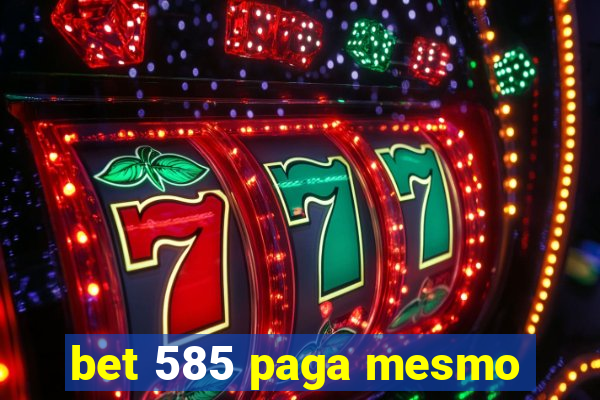 bet 585 paga mesmo