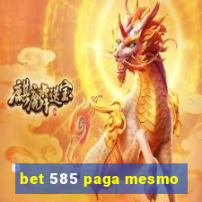 bet 585 paga mesmo