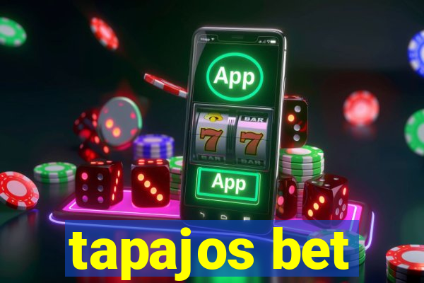 tapajos bet