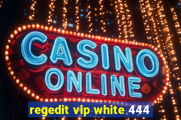 regedit vip white 444