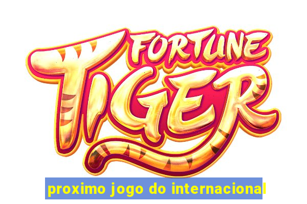 proximo jogo do internacional