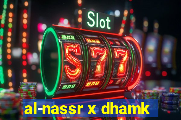 al-nassr x dhamk