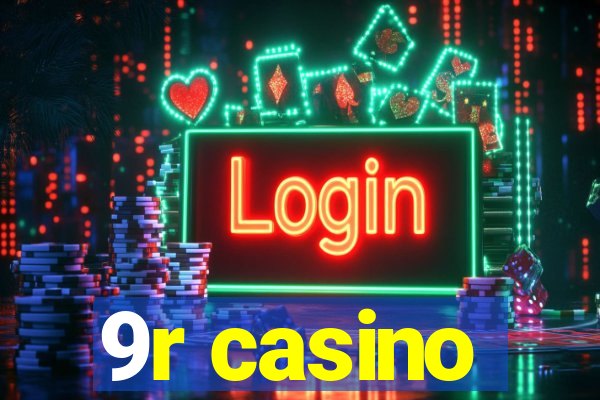 9r casino