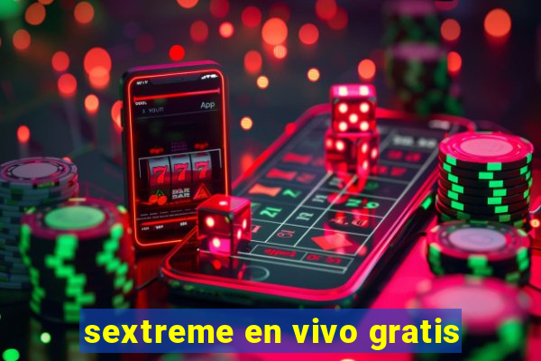 sextreme en vivo gratis