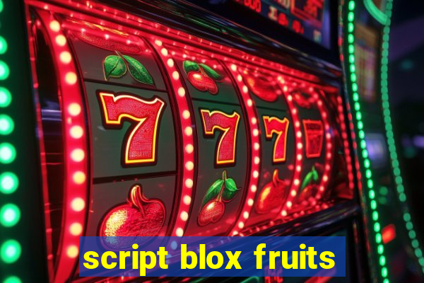 script blox fruits