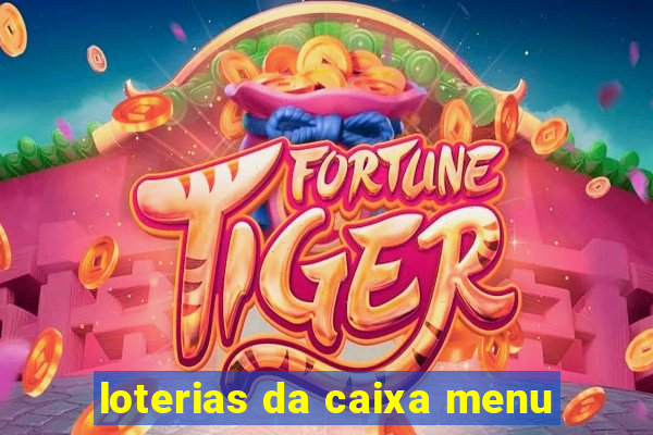 loterias da caixa menu