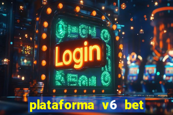 plataforma v6 bet paga mesmo