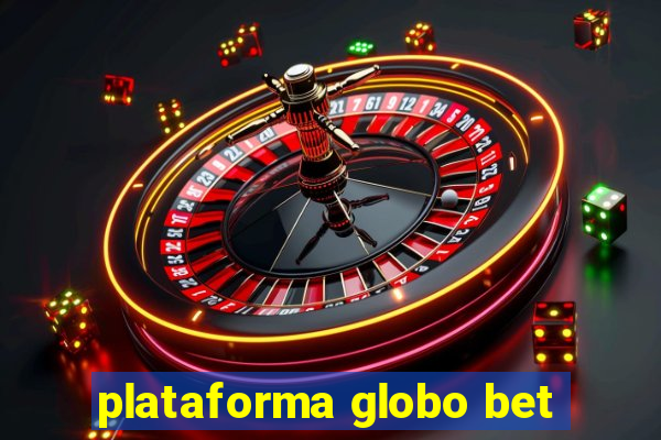 plataforma globo bet