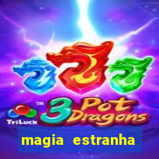 magia estranha filme completo dublado