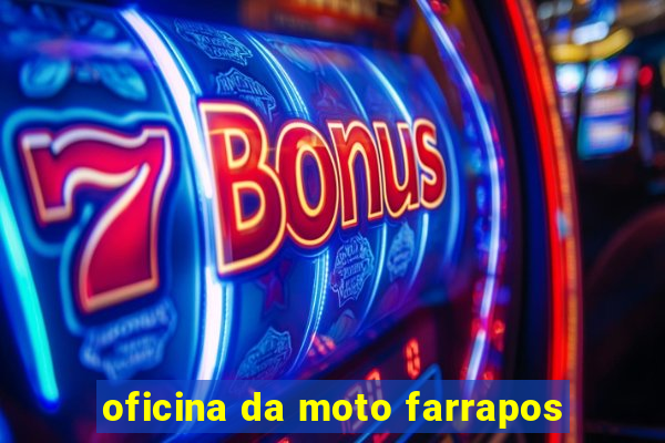 oficina da moto farrapos