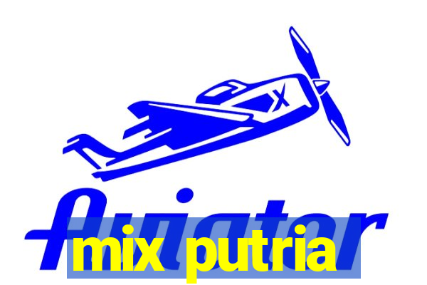 mix putria