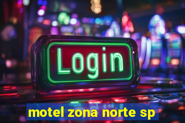 motel zona norte sp