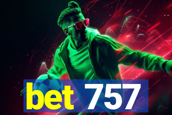 bet 757