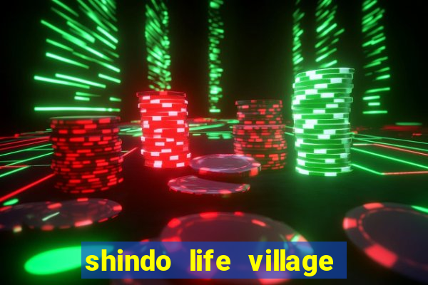 shindo life village blaze private server codes