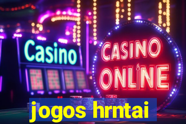 jogos hrntai