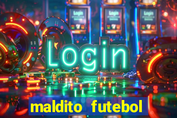 maldito futebol clube dublado download