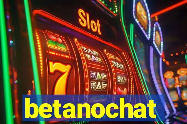 betanochat