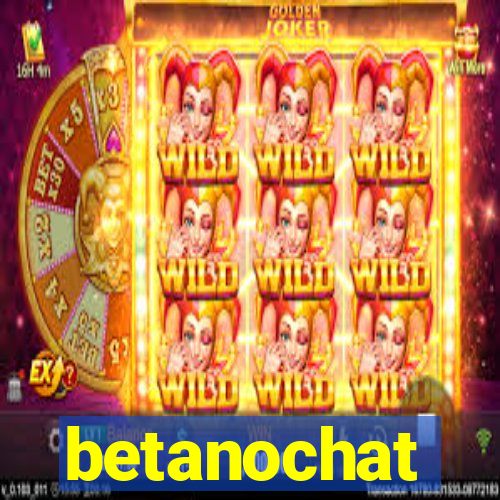 betanochat