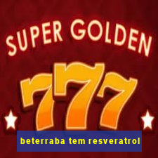 beterraba tem resveratrol