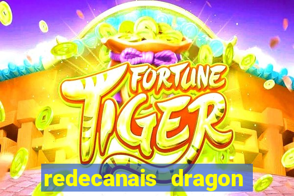 redecanais dragon ball z