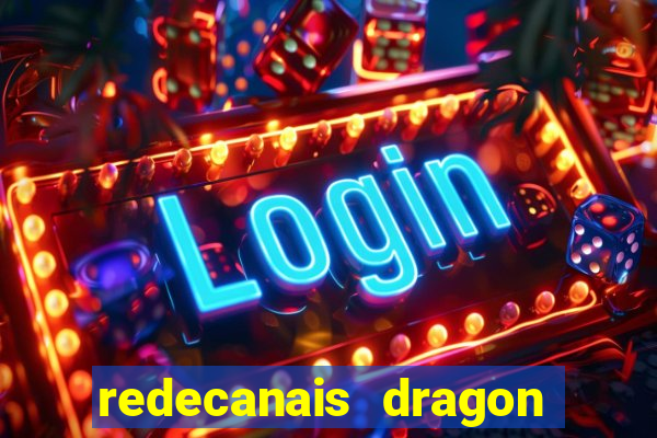 redecanais dragon ball z