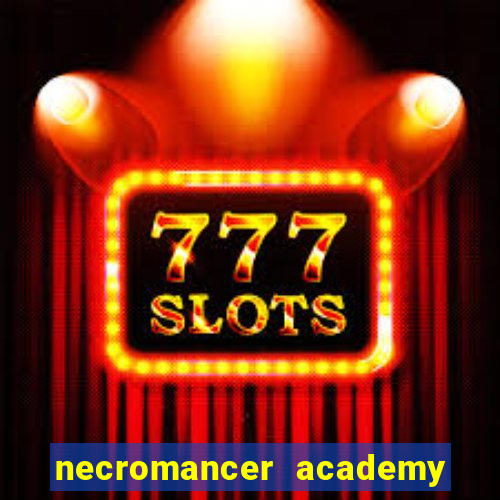 necromancer academy and the genius summoner 52