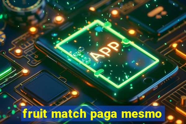 fruit match paga mesmo