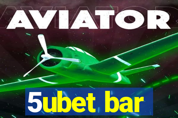 5ubet bar