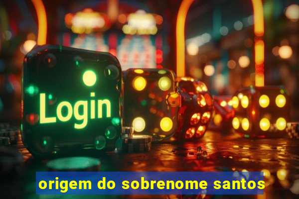 origem do sobrenome santos