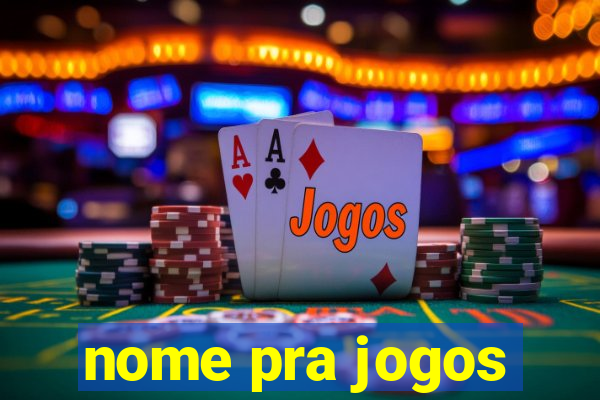 nome pra jogos