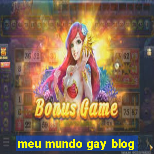 meu mundo gay blog