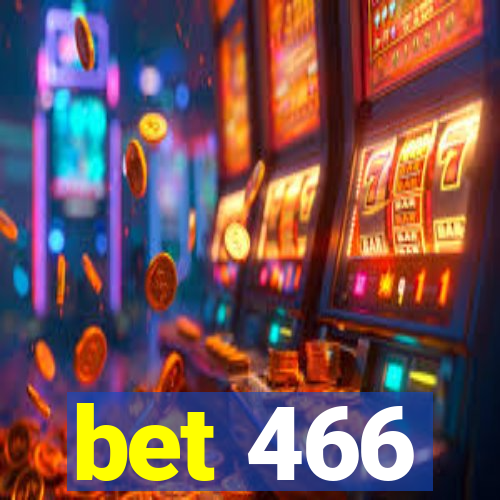 bet 466