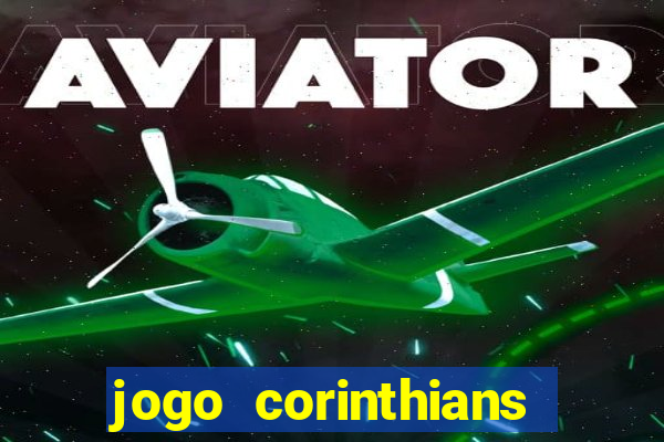 jogo corinthians hoje futemax