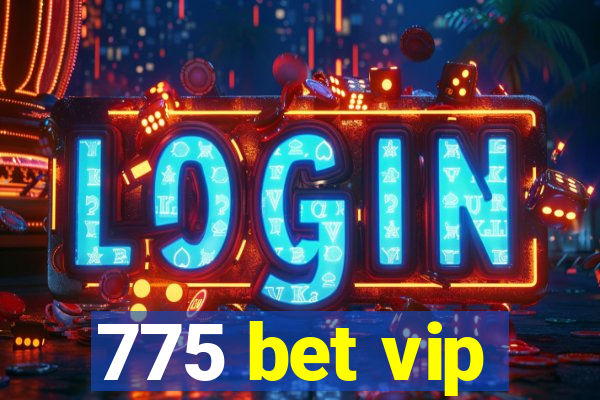 775 bet vip