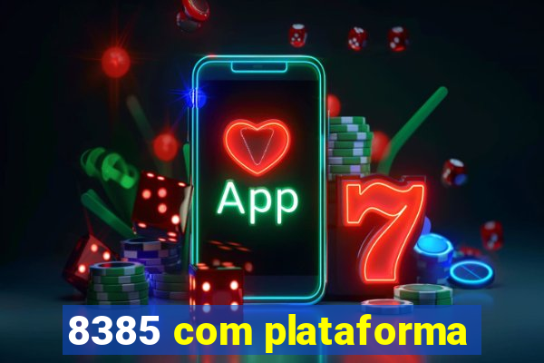 8385 com plataforma