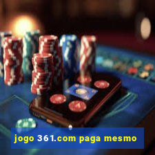 jogo 361.com paga mesmo